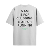 5 AM Is For Clubbing