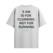 5 AM Is For Clubbing