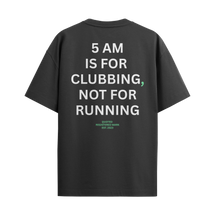 5 AM Is For Clubbing