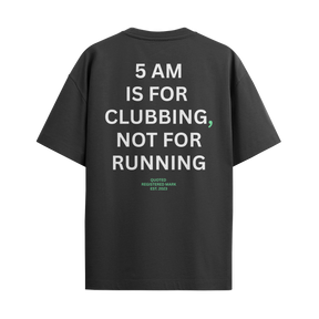 5 AM Is For Clubbing