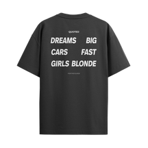 Dreams Big - Cars Fast - Girls Blonde