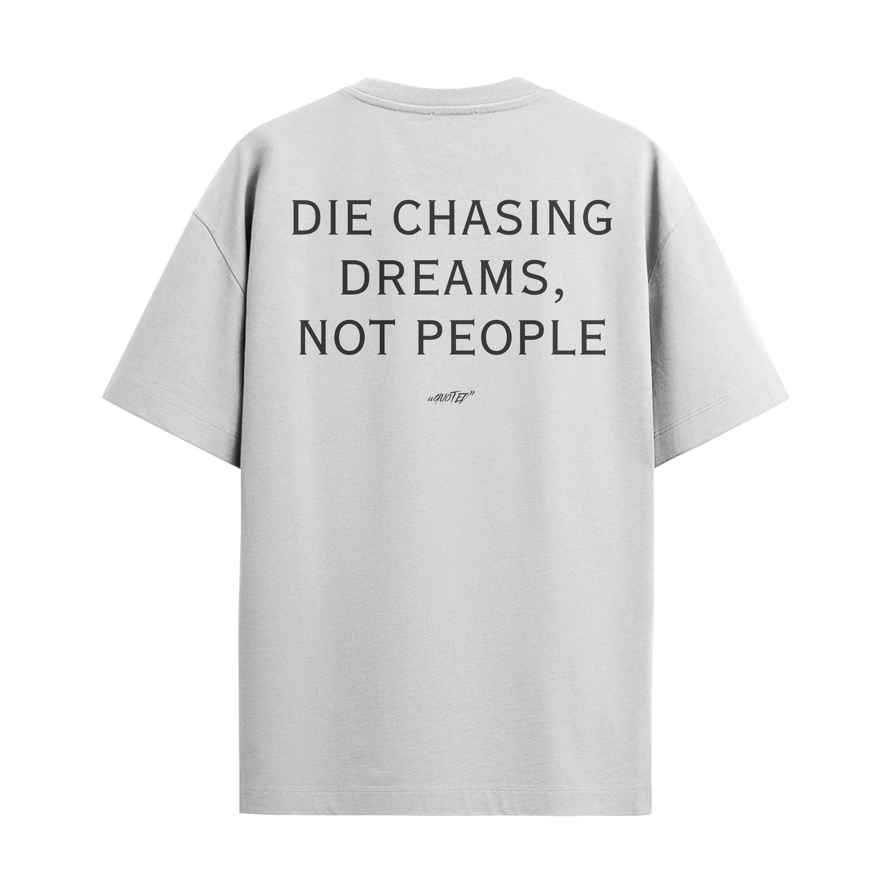 Die Chasing Dreams, Not People