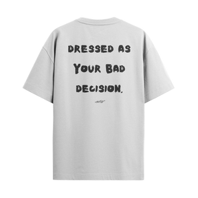 Dressed as Your Bad Decision