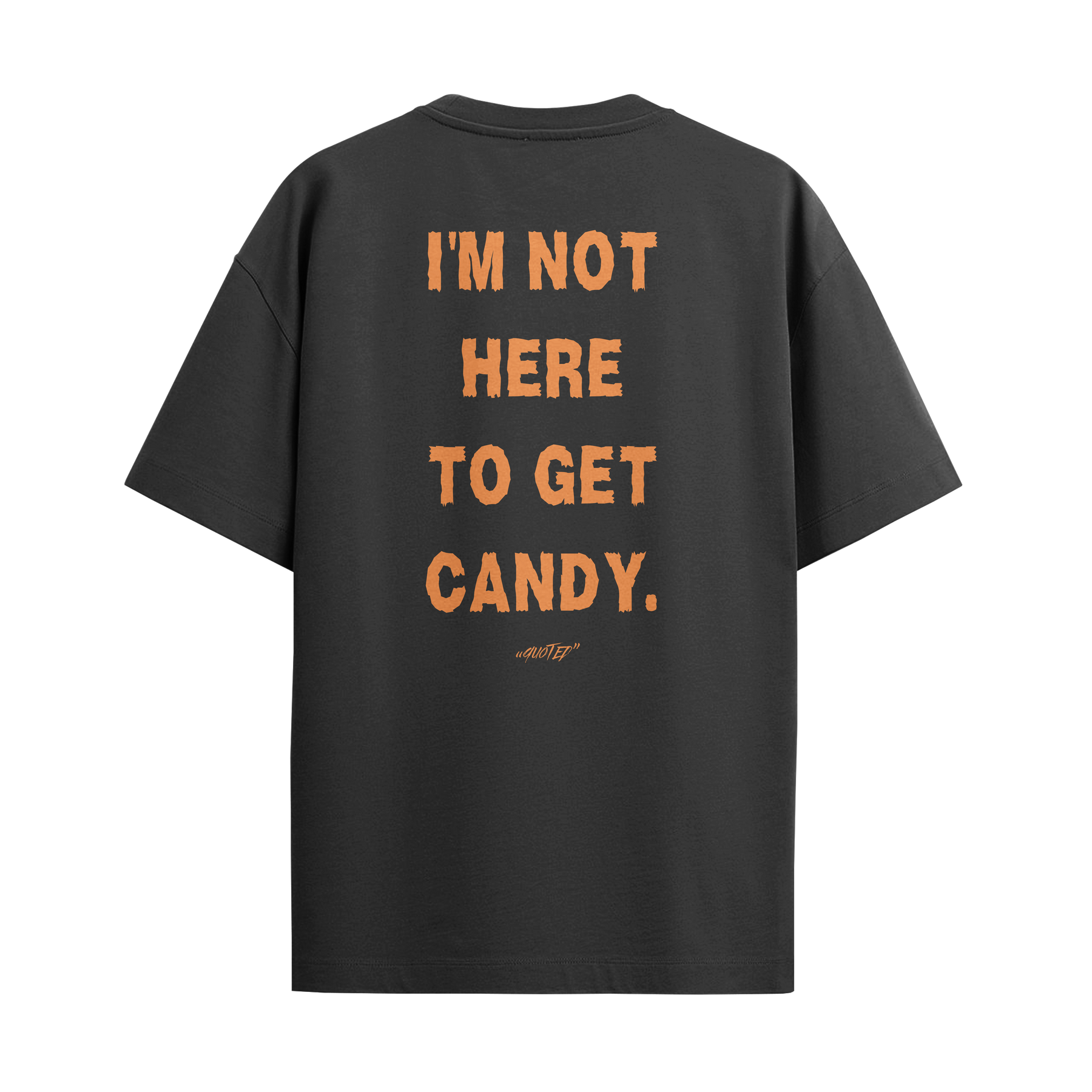 I'm Not Here to Get Candy