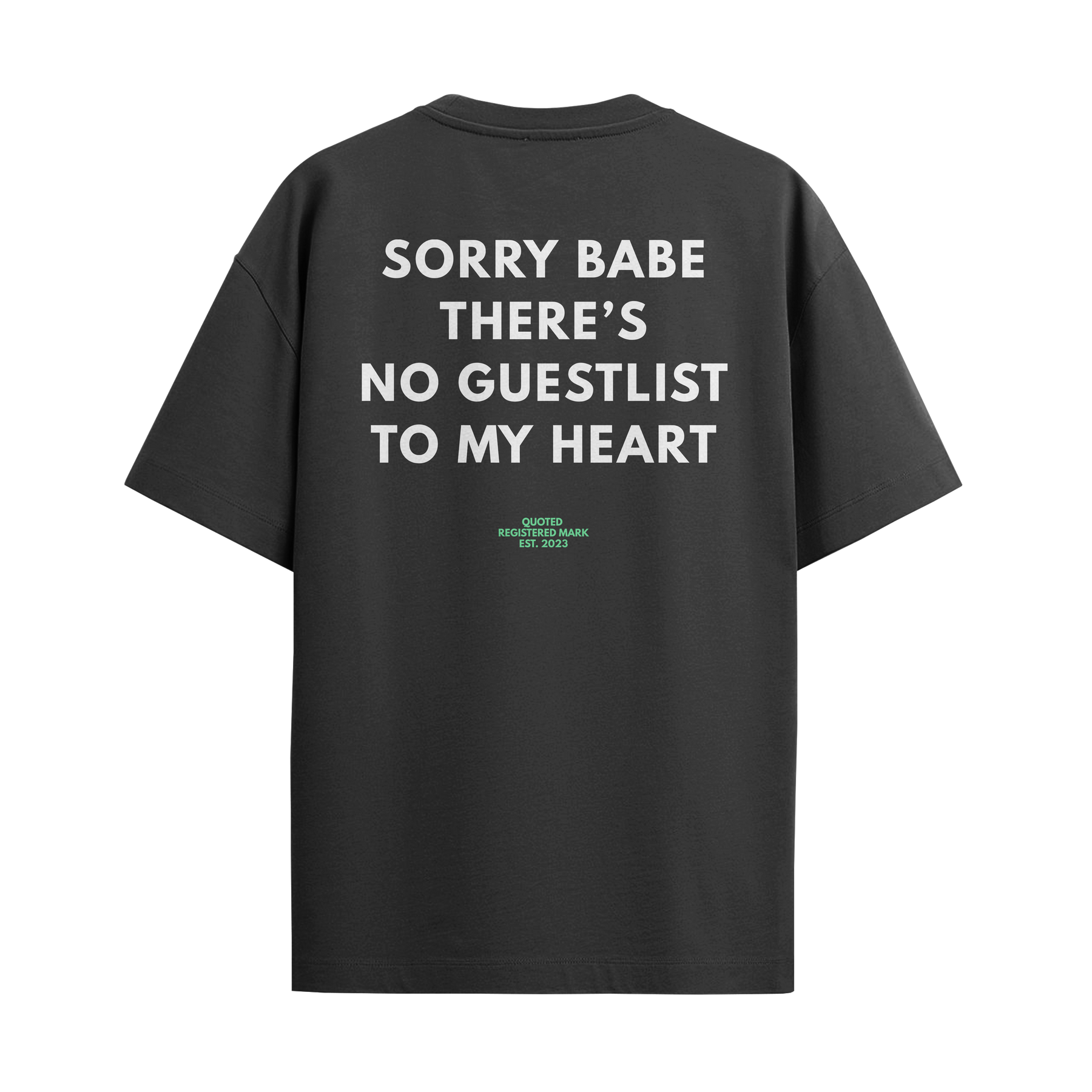 Sorry Babe, There's No Guestlist To My Heart