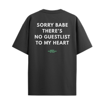 Sorry Babe, There's No Guestlist To My Heart
