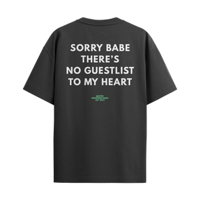 Sorry Babe, There's No Guestlist To My Heart