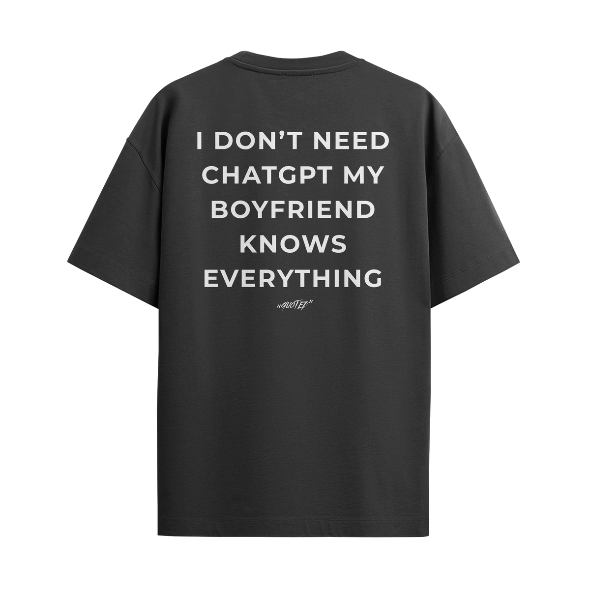 I Don't Need ChatGPT My Boyfriend Knows Everything