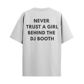 Never Trust a Girl Behind The DJ Booth