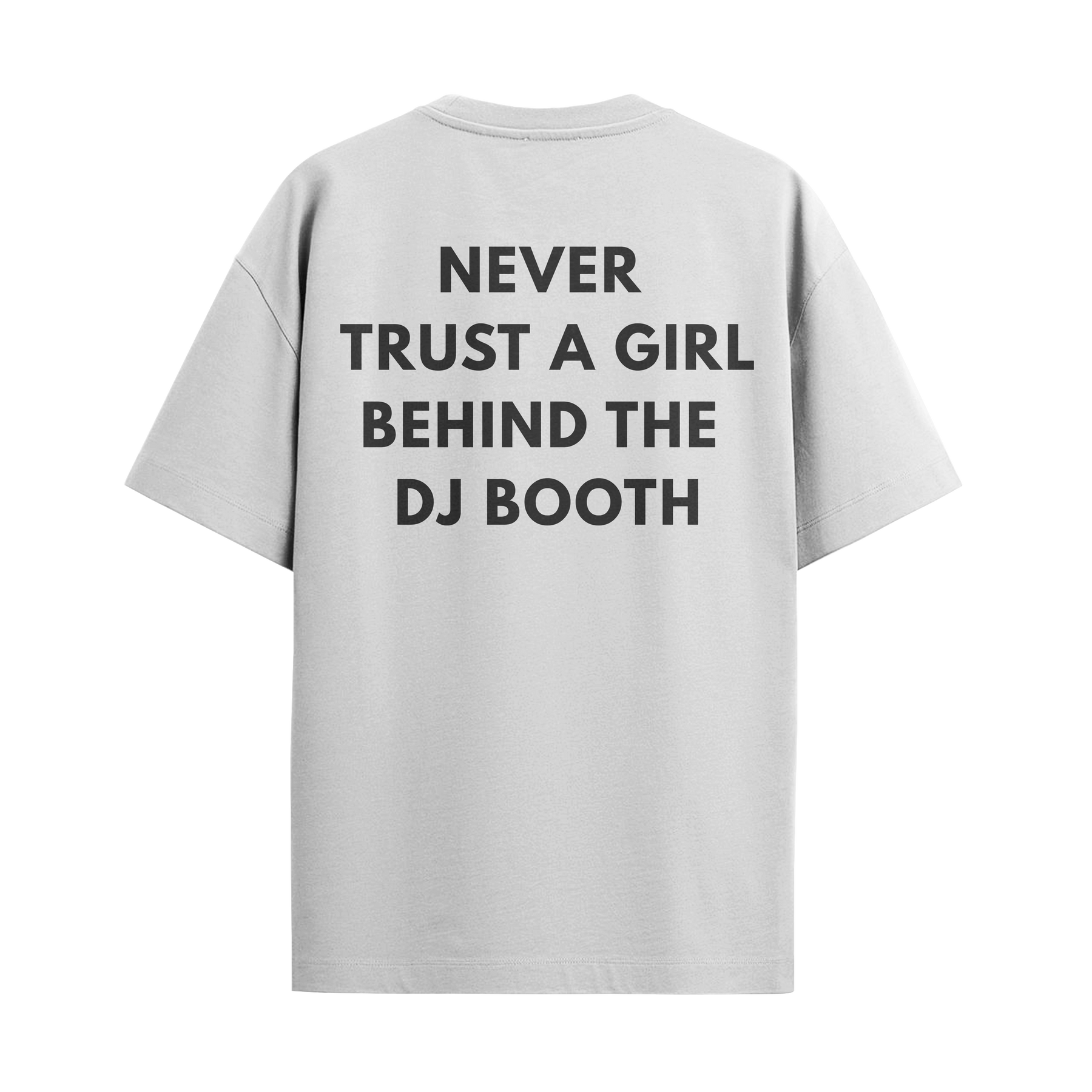 Never Trust a Girl Behind The DJ Booth