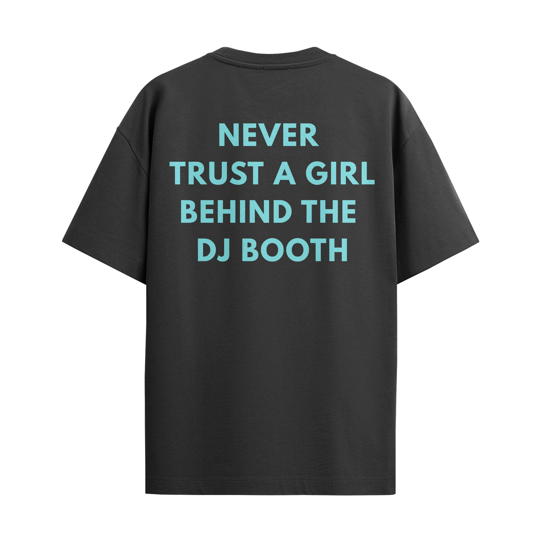 Never Trust a Girl Behind The DJ Booth