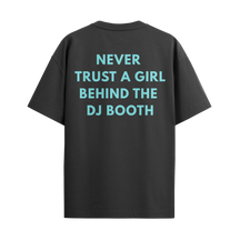 Never Trust a Girl Behind The DJ Booth