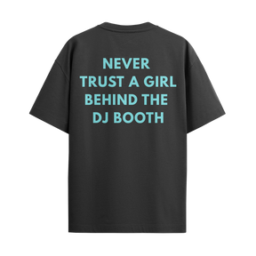 Never Trust a Girl Behind The DJ Booth