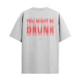 You Might Be Drunk