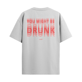 You Might Be Drunk