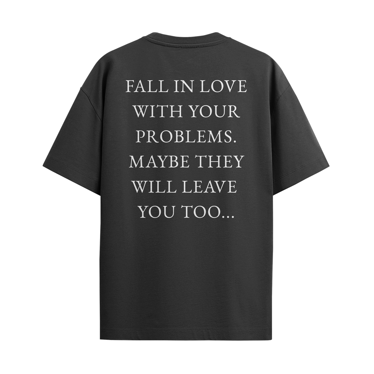 Fall In Love With Your Problems