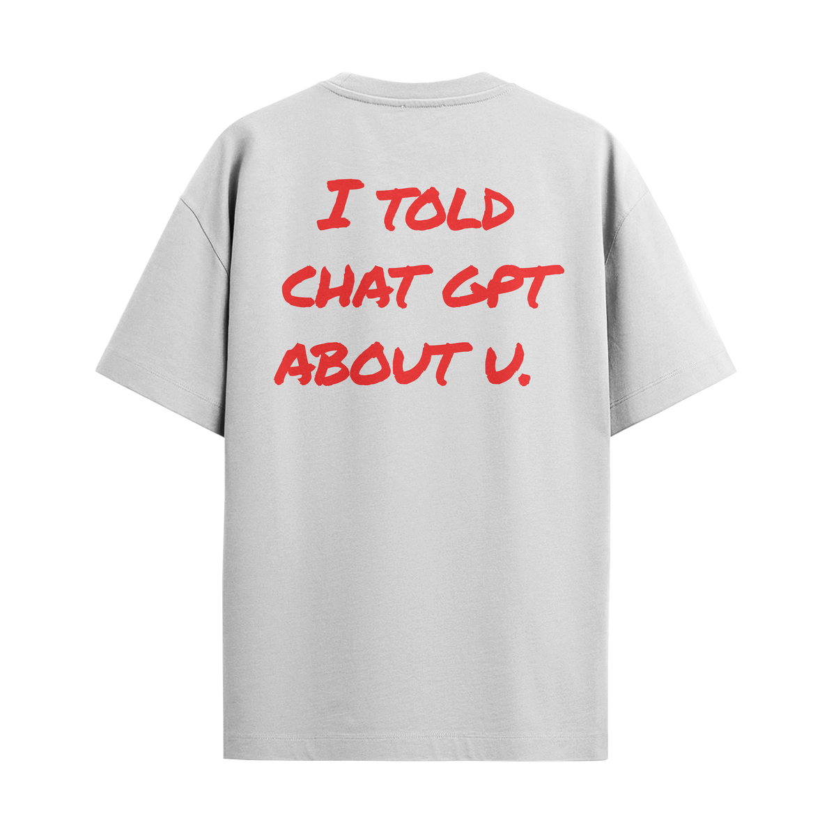 I Told ChatGPT About U