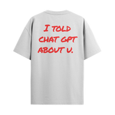 I Told ChatGPT About U