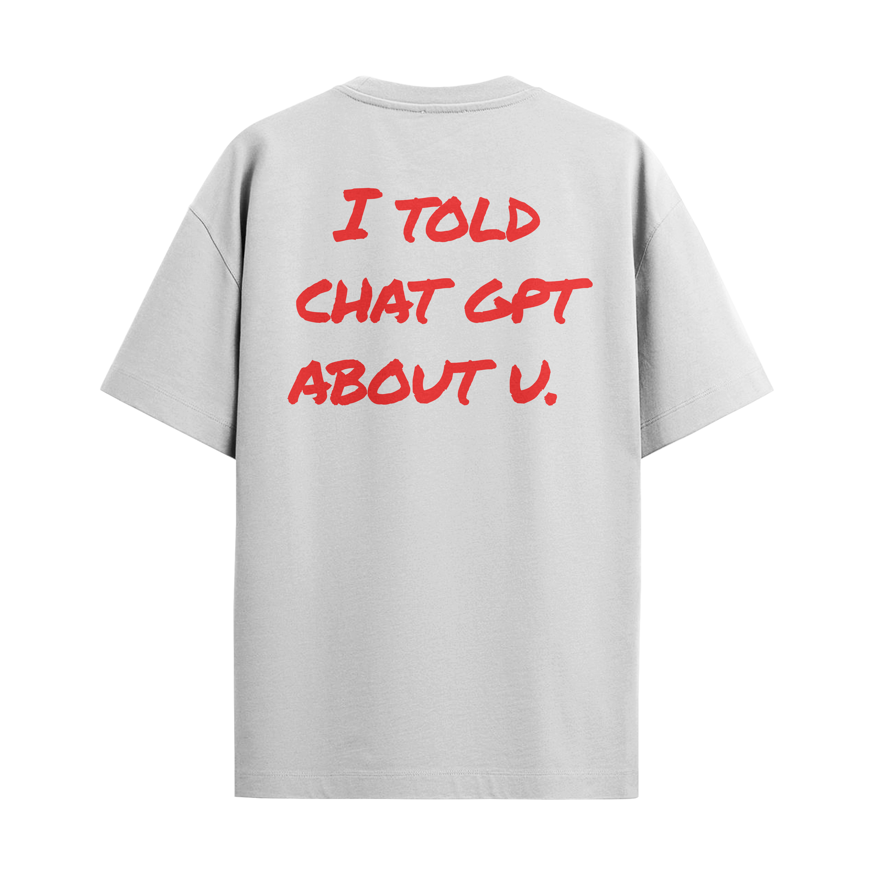 I Told ChatGPT About U