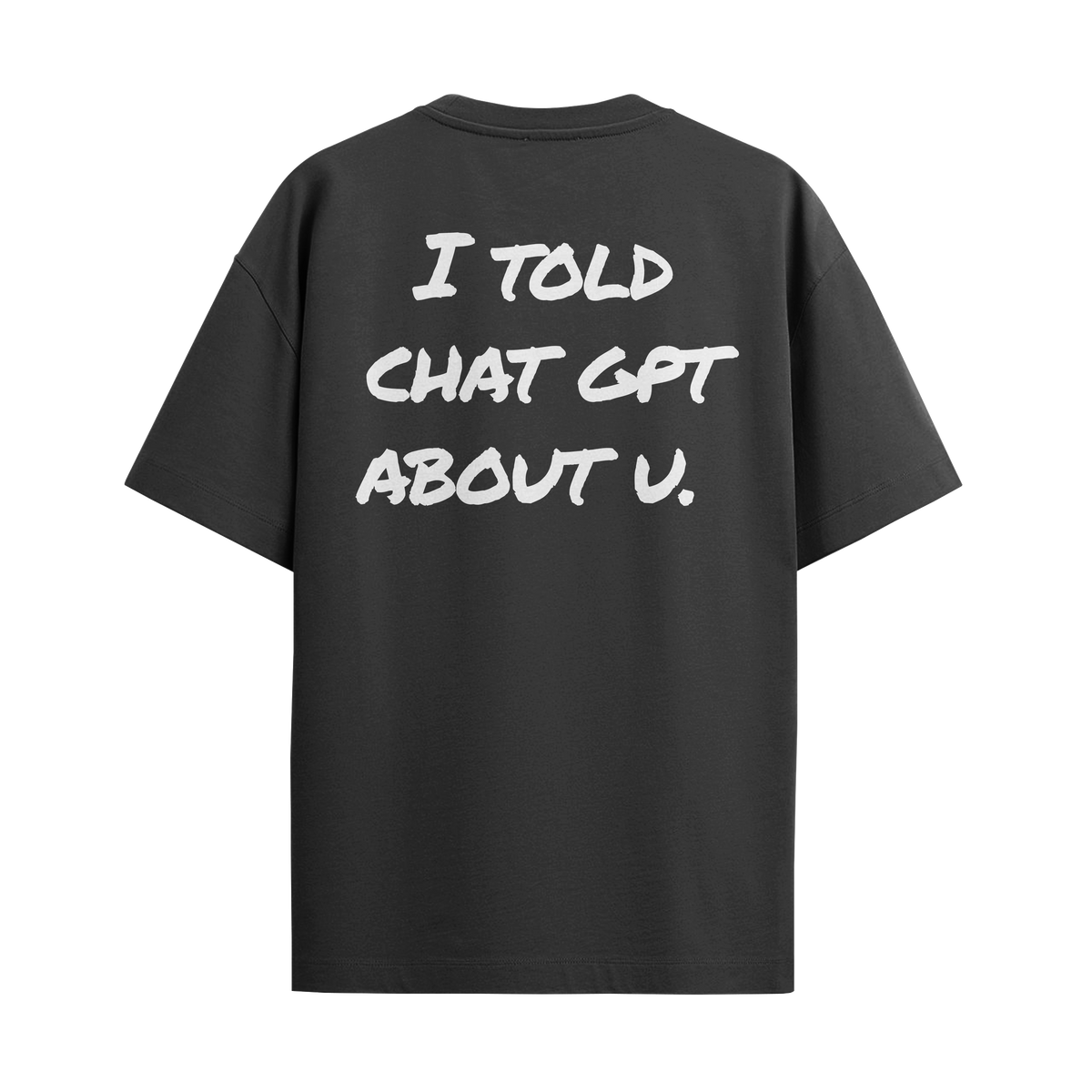 I Told ChatGPT About U
