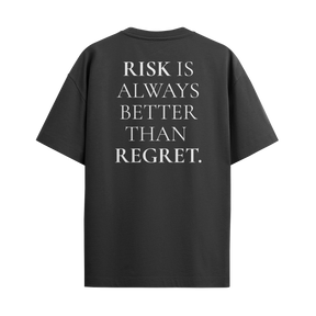 Risk Is Always Better Then Regret