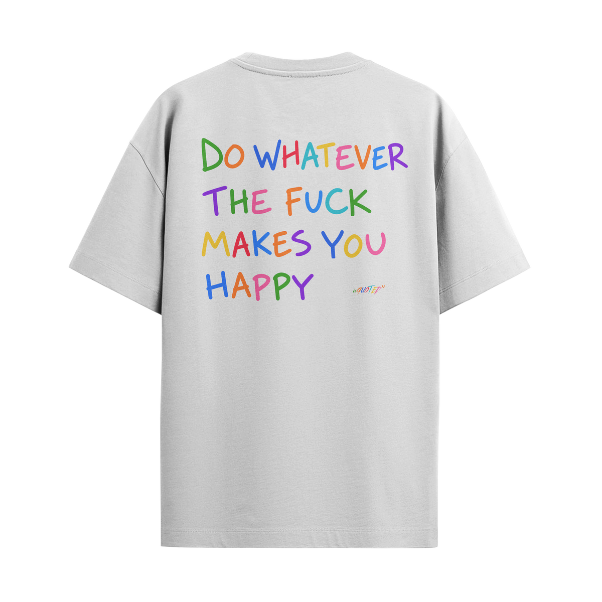 Do Whatever the F*ck Makes You Happy