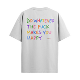 Do Whatever the F*ck Makes You Happy