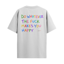 Do Whatever the F*ck Makes You Happy