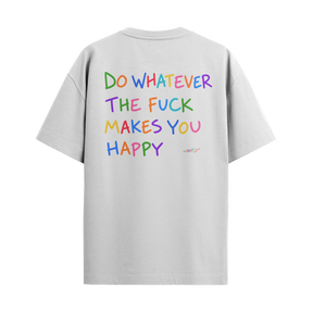 Do Whatever the F*ck Makes You Happy