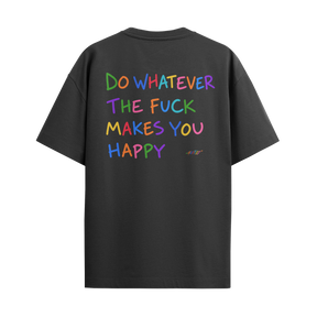 Do Whatever the F*ck Makes You Happy