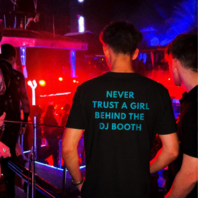 Never Trust a Girl Behind The DJ Booth