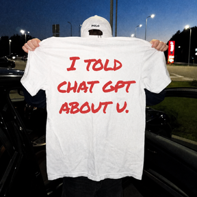 I Told ChatGPT About U