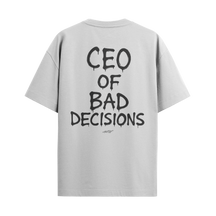 CEO Of Bad Decisions