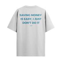 Saving Money Is Easy, I Just Don't Do it