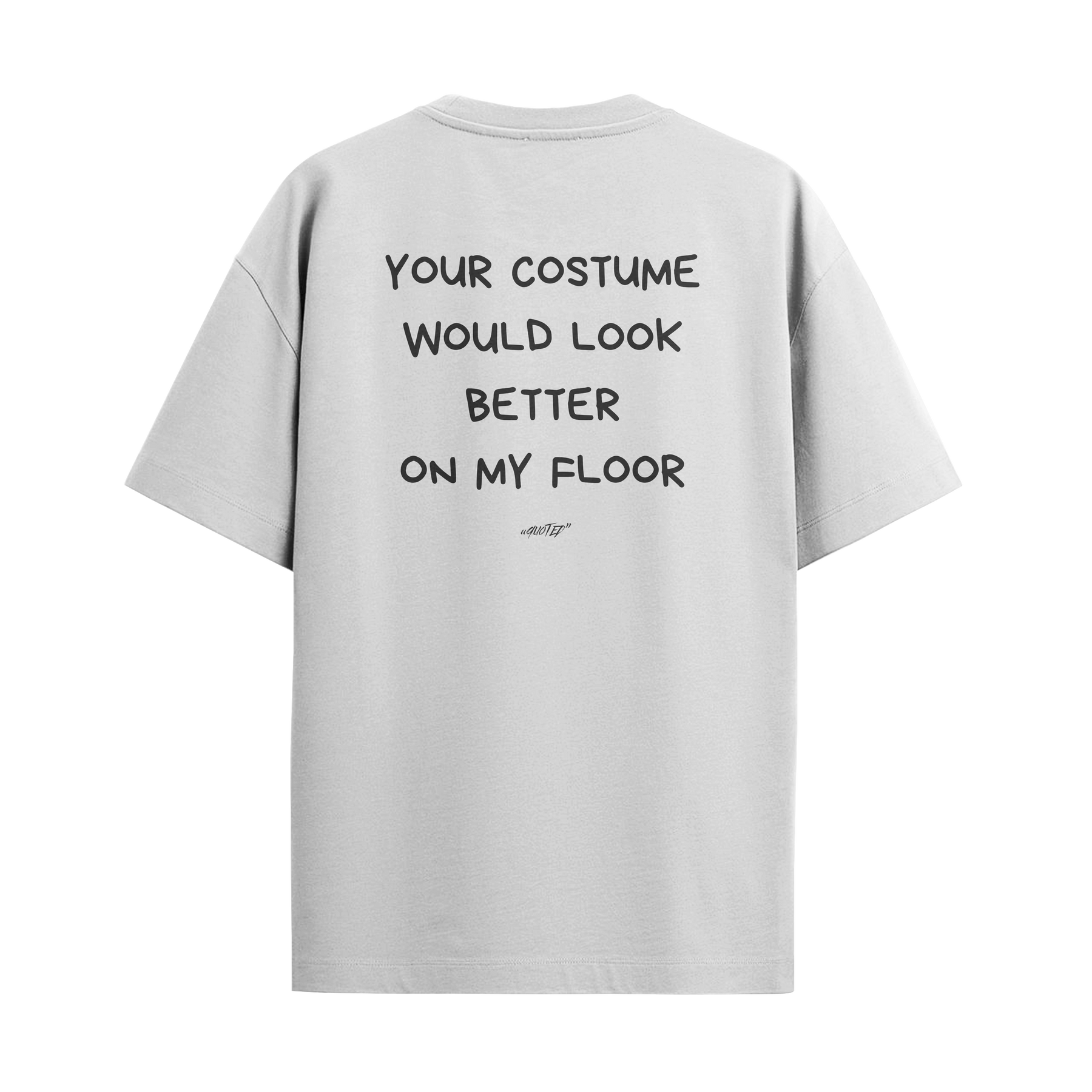 Your Costume Would Look Better On My Floor