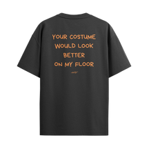 Your Costume Would Look Better On My Floor