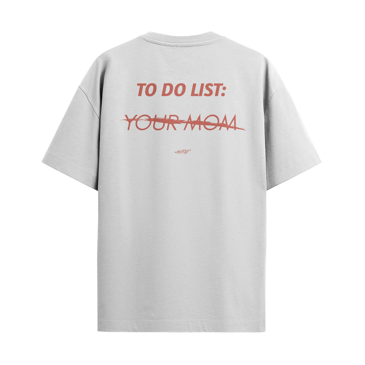 To Do List: Your Mom