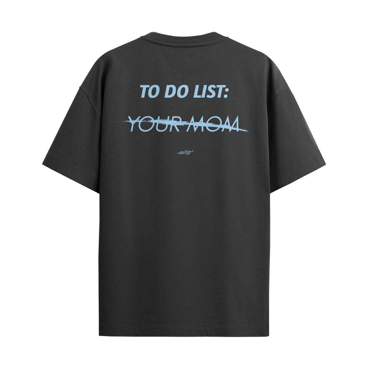 To Do List: Your Mom