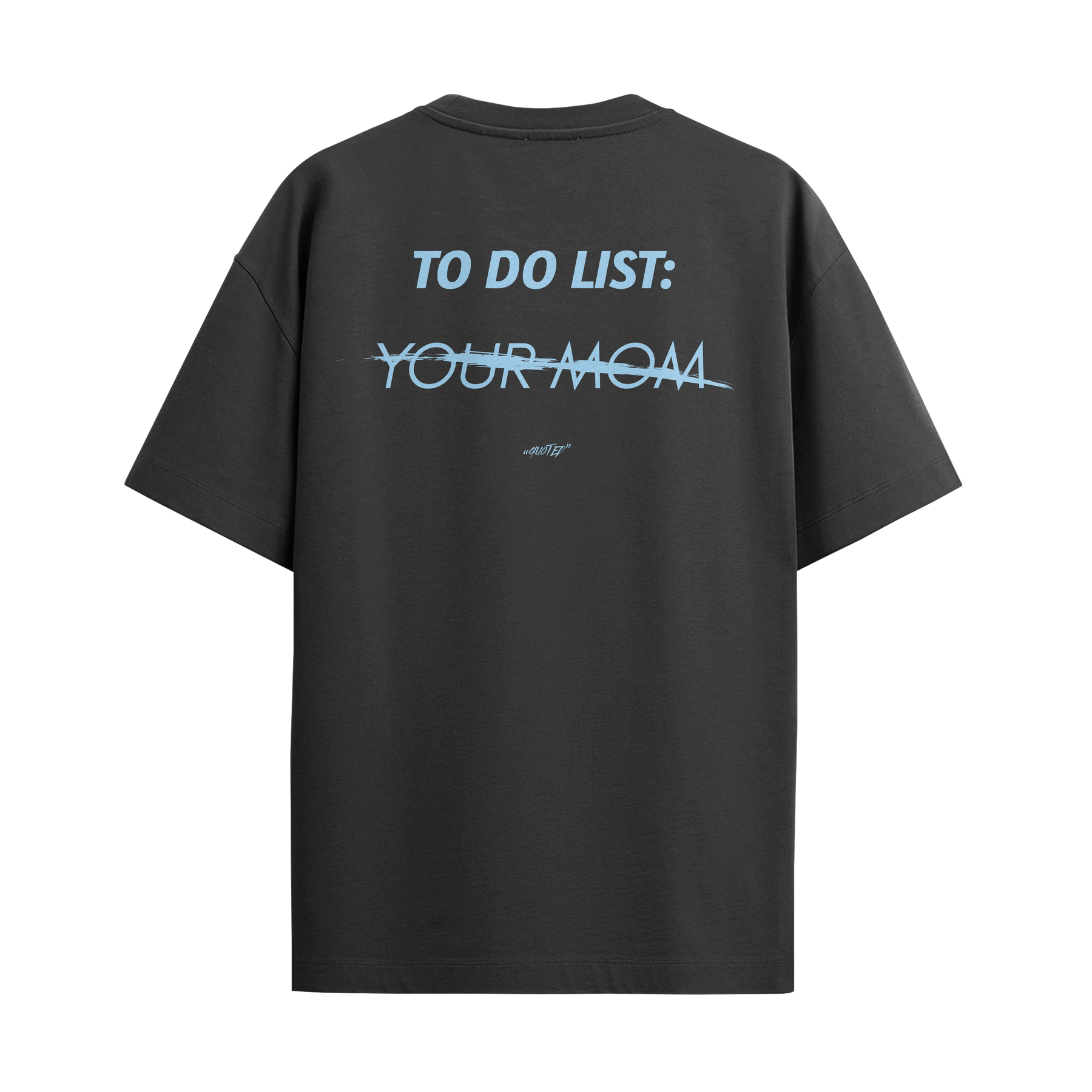 To Do List: Your Mom